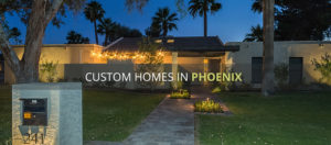 custom homes in phoenix az