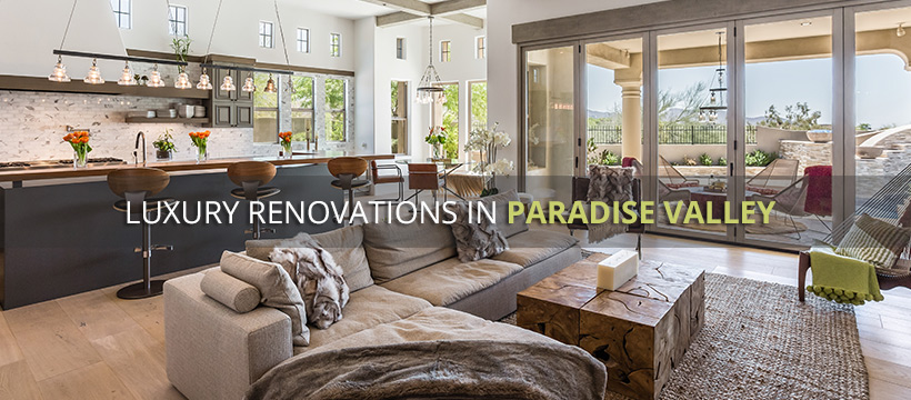 luxury renovations in paradise valley az
