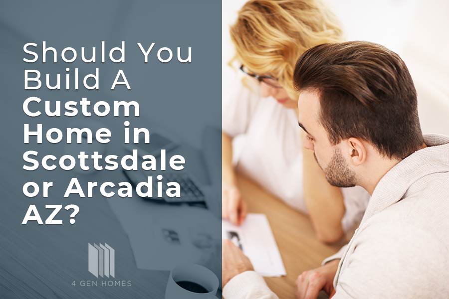 Build custom Home in Scottsdale or Arcadia AZ