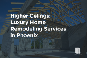 luxury home remodeling services in Phoenix